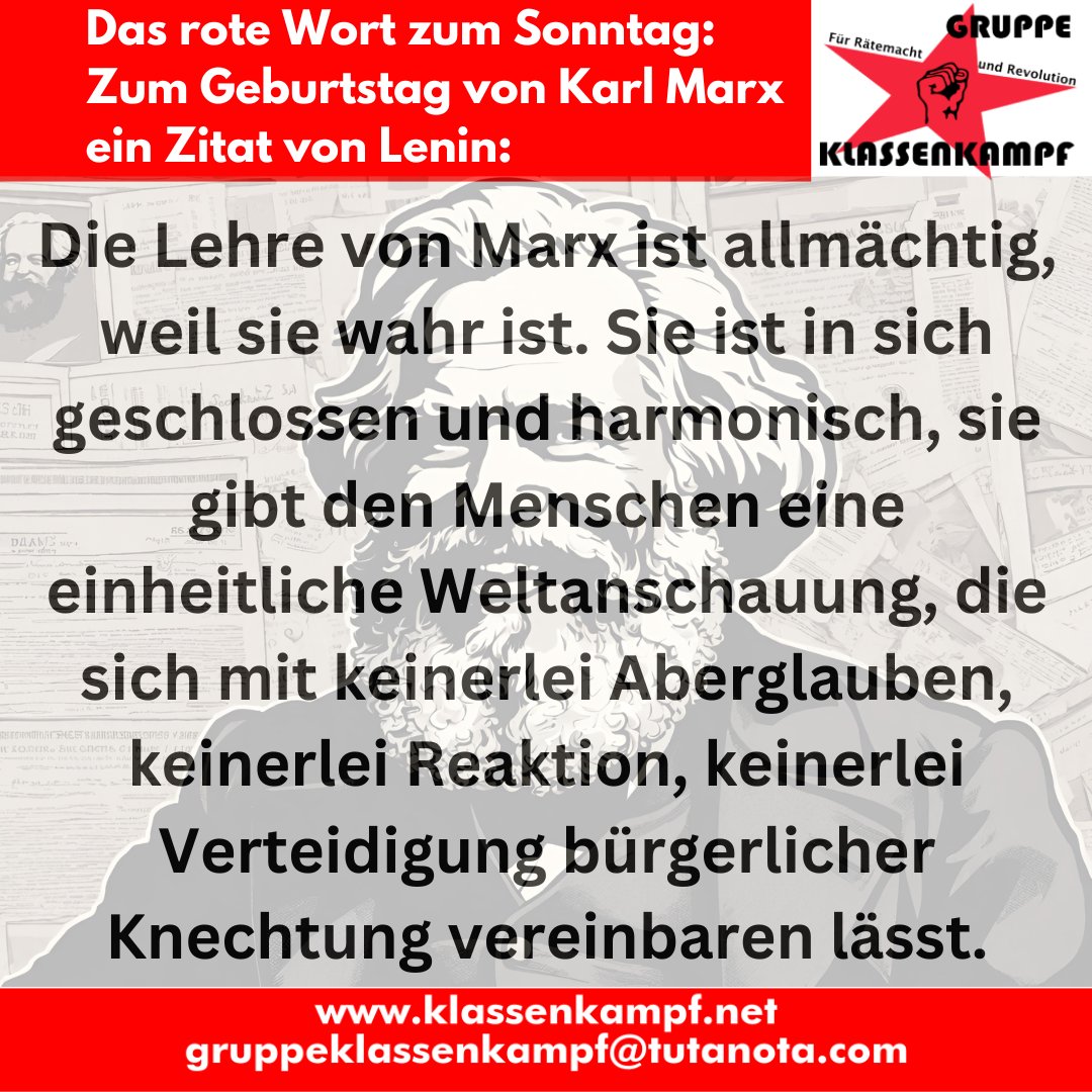 Heute ist der 206. Geburtstag von Karl Marx. Aus diesem Anlass hier ein Zitat aus Lenins Artikel 'Drei Quellen und drei Bestandteile des Marxismus' von 1913: