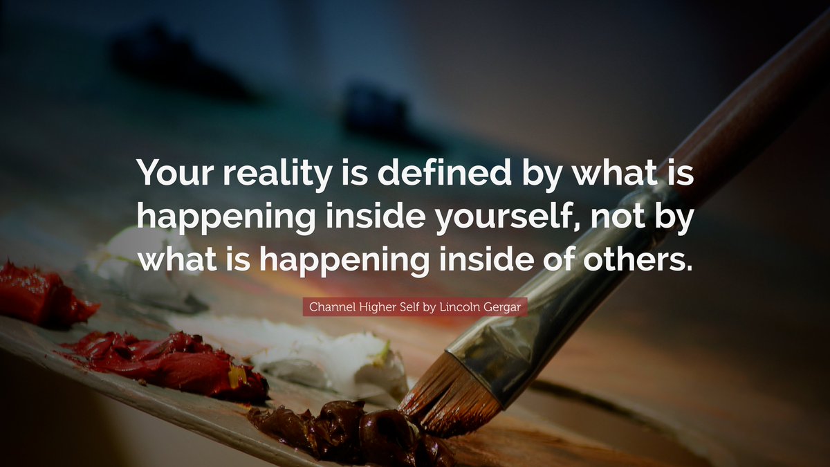 channelhighself's tweet image. &quot;Your reality is defined by what is happening inside yourself, not by what is happening inside of others.&quot; - Channel Higher Self by Lincoln Gergar

#createyourreality #thematrixisreal #channeledmessage #higherself #spiritualawakening