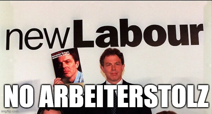 New Labour - No #Arbeiterstolz 

Am 6. Tag im #Arbeiterstolzmonat feiert Tony Blair seinen 71. Geburtstag, der als britischer Premierminister von 1997 bis 2007 mit seinem Konzept von 'New Labour' eine erhebliche Verantwortung für den heutigen desolaten Zustand der Linken trägt.