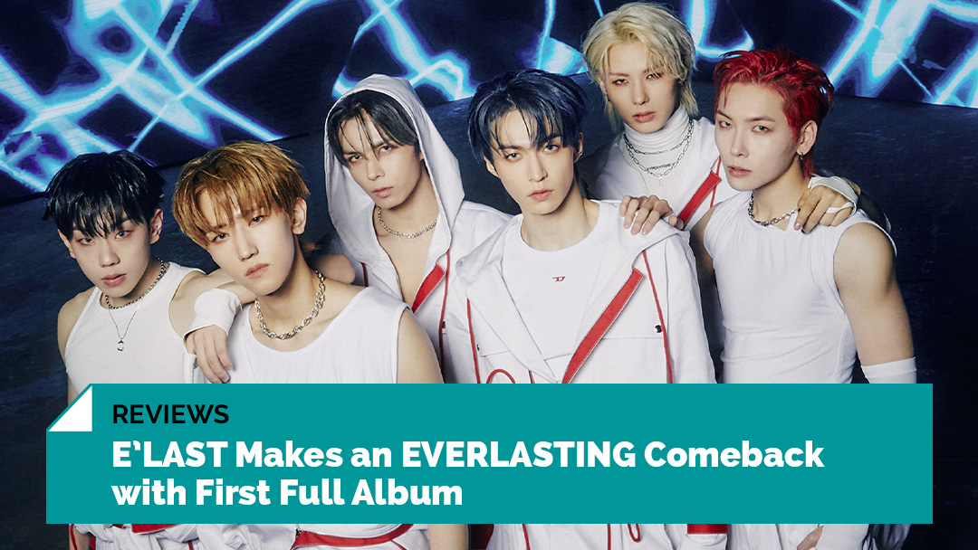 #ELAST makes a powerful return with their first full album #EVERLASTING. By @_fendiman l8r.it/WsFX @ELASTofficial #엘라스트 #エラスト #Reviews