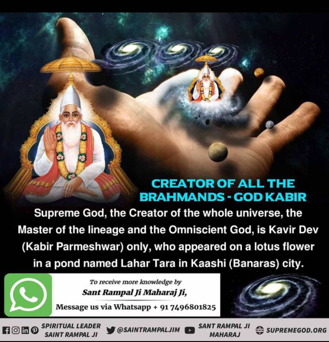 #GodMorningMonday #अविनाशी_परमात्मा_कबीर Supreme God, the Creator of the whole universe, the Master of the lineage and the Omniscient God, is Kavir Dev (Kabir Parmeshwar) only, who appeared on a lotus flower in a pond named Lahar Tara in Kaasi city. Sant Rampal Ji Maharaj