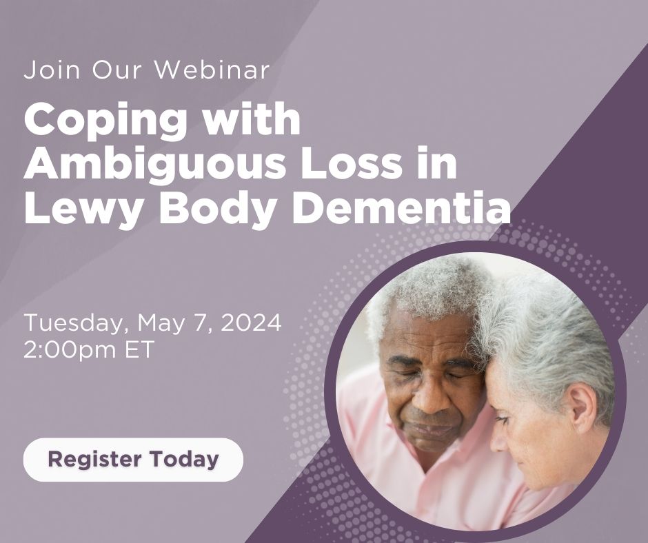 Explore coping strategies for ambiguous loss in #Lewybodydementia and register now for our webinar ‘Coping with Ambiguous Loss in Lewy body dementia,’ on Tuesday, May 7 at 2pm ET. Reserve your seat at ow.ly/9FUy50Rmr8y