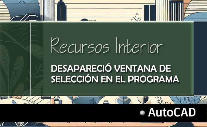 AUTOCAD | Esta semana hemos publicado nueva entrada del blog, en este tutorial resolvemos si te desapareció la ventana de selección del programa #Autocad 📐💻

recursosinterior.com/2024/05/desapa…