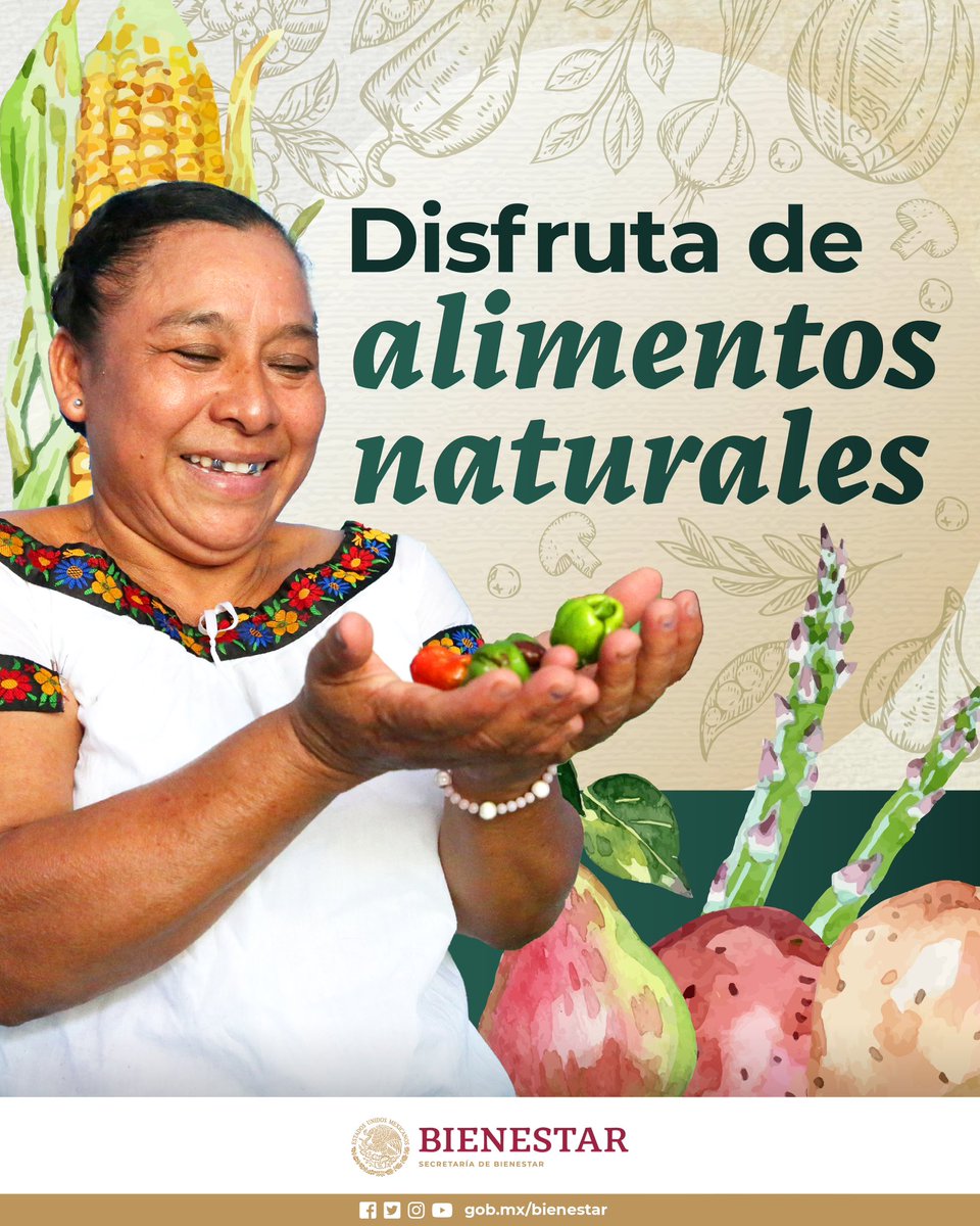 Recuerda consumir alimentos del campo mexicano que, además de ser deliciosos, ¡son muy nutritivos! 💚 #PrimeroLosPobres