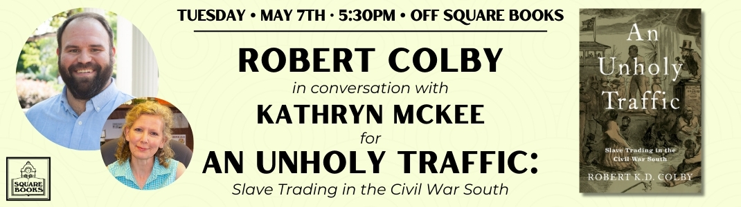 I'm very much looking forward to discussing my @OUPHistory book An Unholy Traffic on Tuesday @SquareBooks. I'll be in conversation with Katie McKee of @SouthernStudies. 5:30pm @ Off Square Books. If you're in the area, please join us! squarebooks.com/event/robert-c…