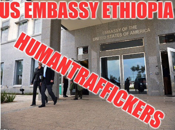 The #USEMBASSYADDIS in #Ethiopia partakes in #HUMANTRAFFICKING.

#HUMANTRAFFICKERS #organizedcrime #traffickingring #criminals #ALPHABRIDGEPROJECT #SANDIEGOPOLICEDEPARTMENT #SanDiegoPD
#SanDiego #USA #HumanRightsViolations #injustice 

#HateCrime