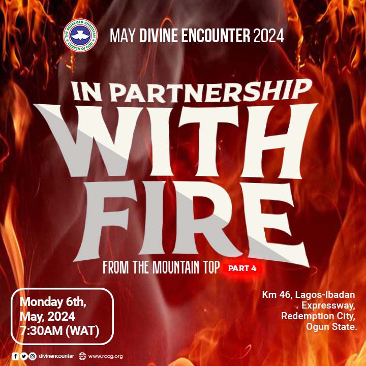 The Divine Encounter for the month of May 2024 holds tomorrow, Monday, 6th May 2024 at 7:30am WAT. You'll have a divine encounter that will turn your life around for good! #InPartnershipWithFire