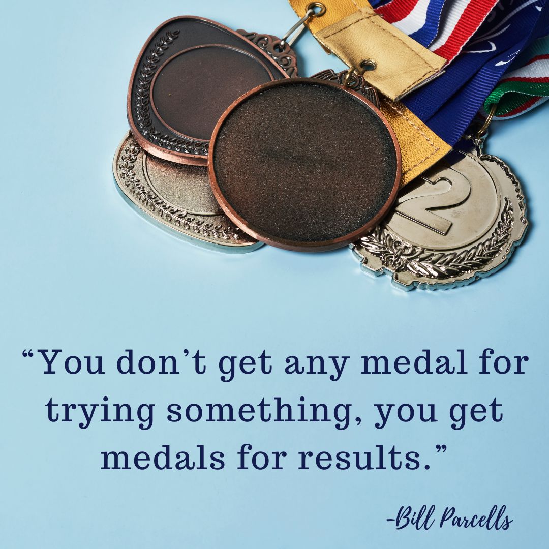 'You don't get any medal for trying something, you get medals for results.'
- Bill Parcells

#shawndoyletraining #shawndoylemotivates #executivecoaching #leadershipdevelopment #keynotespeaker #motivation #certifiedspeakingprofessional #consulting #corporatetraining
