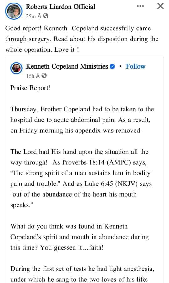 GOOD NEWS! KENNETH COPELAND’s APPENDIX SURGERY SUCCESSFUL Praise Report! Thursday, Brother Copeland had to be taken to the hospital due to acute abdominal pain. As a result, on Friday morning his appendix was removed. The Lord had His hand upon the situation all the way