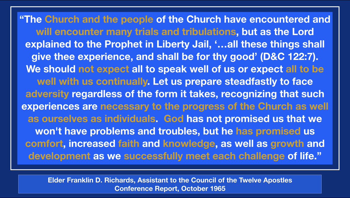 Some 58 1/2 years ago, Elder Franklin D. Richards—Assistant to the Council of the Twelve, in the October 1965 General Conference taught, “Even though this is God's work and glory, life seems to be a mystery to most of God's children…. But to us God has revealed the object of