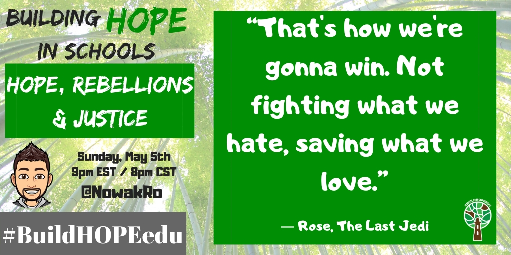 “That's how we're gonna win. Not fighting what we hate, saving what we love.” ― Rose, The Last Jedi #BuildHOPEedu