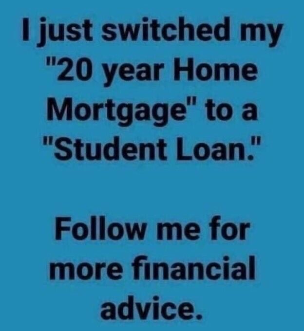 #HomeMortgage #StudentLoan 🤣