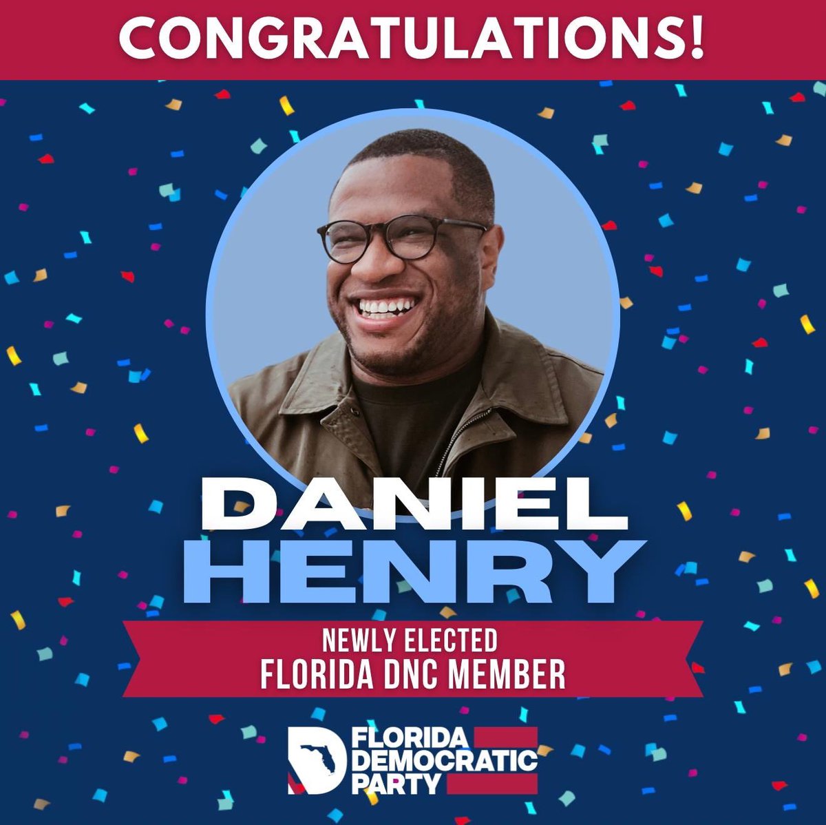 Join us in congratulating @DanielHenryJAX from Duval County, elected today as a Florida DNC member!