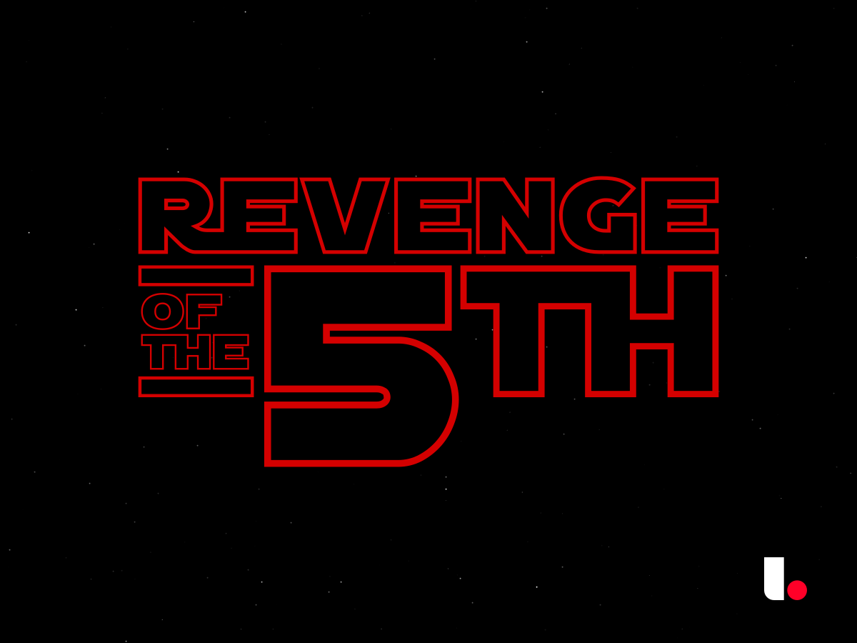 Star Wars 
 Revenge of The Sith 
  Revenge of The Fifth 
@starwars #StarWars 
#RevengeOfTheSith 
#RevengeOfThe5th 
#RevengeOfTheFifth