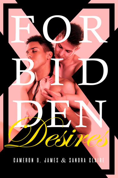 Three sexy stories of devious desires and forbidden passions -- get your copy today! sandraclaireerotica.wordpress.com/2017/10/11/for… #gayerotica #EARTG