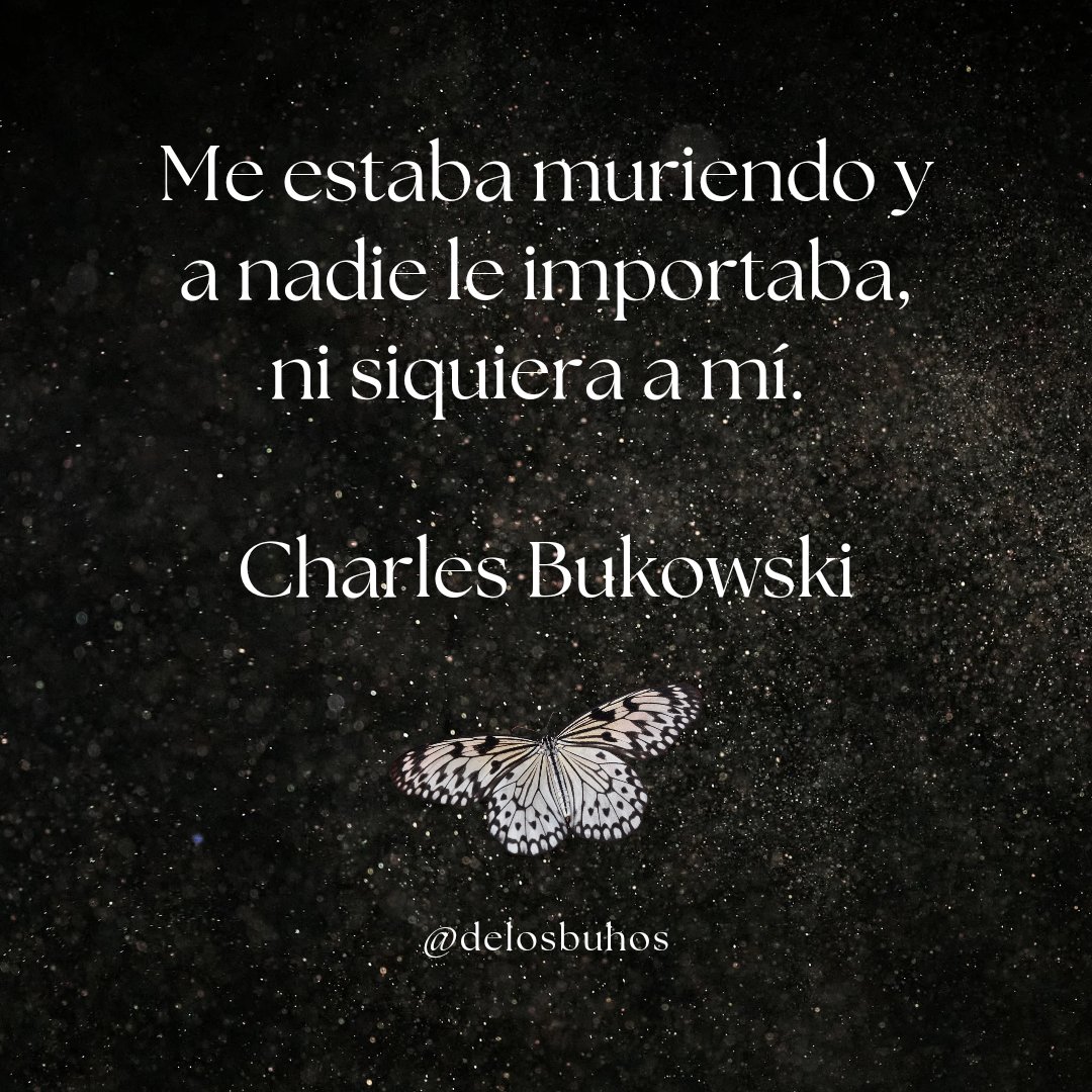 *
Me estaba muriendo y a nadie le importaba, ni siquiera a mí. 

#CharlesBukowski
~
#LeaPoesía #LaAlegríaDeLeer #RegalaUnLibro 📚 #LeerEsVivir #PromociónDeLectura #México🇲🇽 #Uruguay🇺🇾 #Venezuela🇻🇪 #Portugal🇵🇹 #Brasil🇧🇷 #España🇪🇸 #Argentina🇦🇷 #EEUU🇺🇸 #GuineaEcuatorial🇬🇶