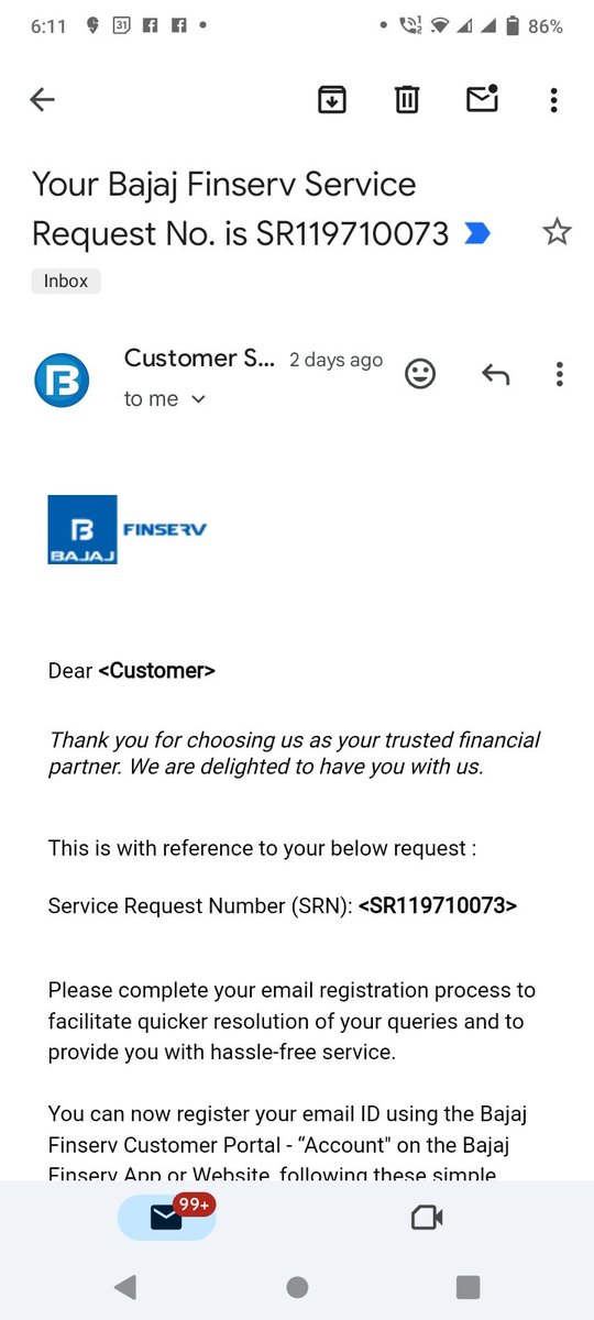 @Bajaj_Finance @Bajaj_Finserv Your Bajaj Finserv Service Request No. is SR119710073 no action taken on this.