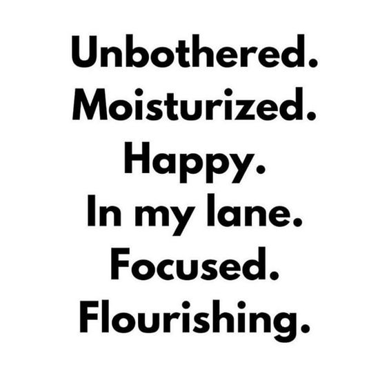 Those that are unaffected don't let other people's behavior dictate how happy they are.I don't care what other people think of me.Keep calm and carry on
#unbothered #moisturize #happy #inmylane #focused #flourishing #queen #selflove #workhardplayharder #heartofgold #motivation