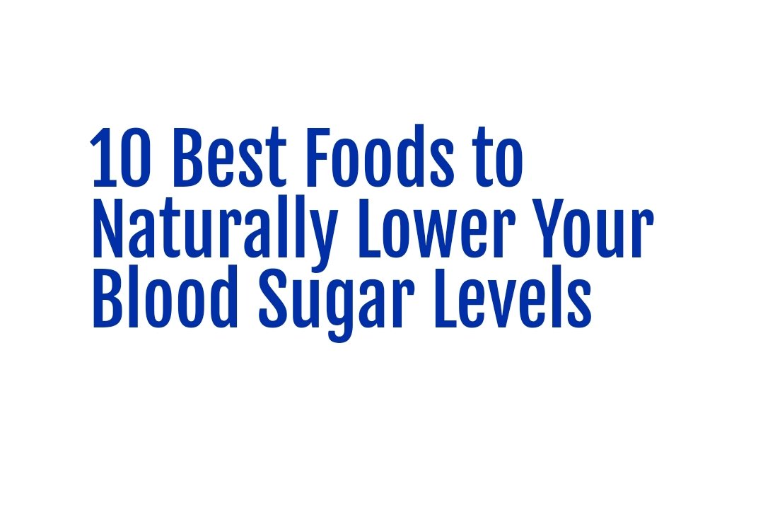 10 Best Foods To Naturally Lower Your Blood Sugar Levels. Open Thread 👇 .