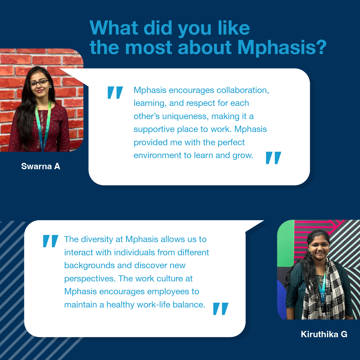 Kiruthika and Swarna's internship at Mphasis was rewarding for both them and us. Their fresh perspectives and enthusiasm made them a pleasure to work with. We're confident their time at Mphasis equipped them with significant takeaways for their future careers in the industry.