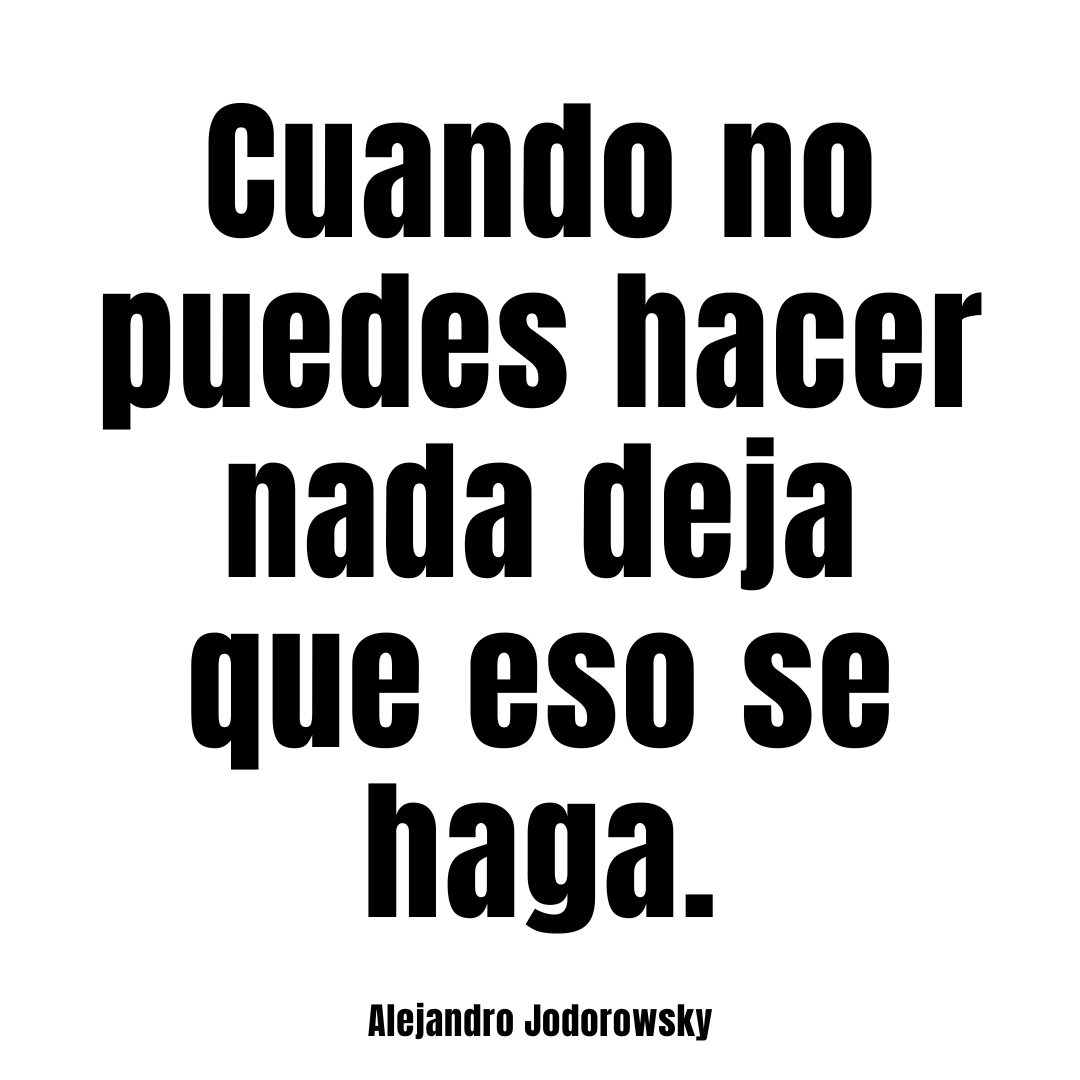alejodorowsky's tweet photo. MI FRASE DEL DÍA: https://t.co/GNb6Lk0olB