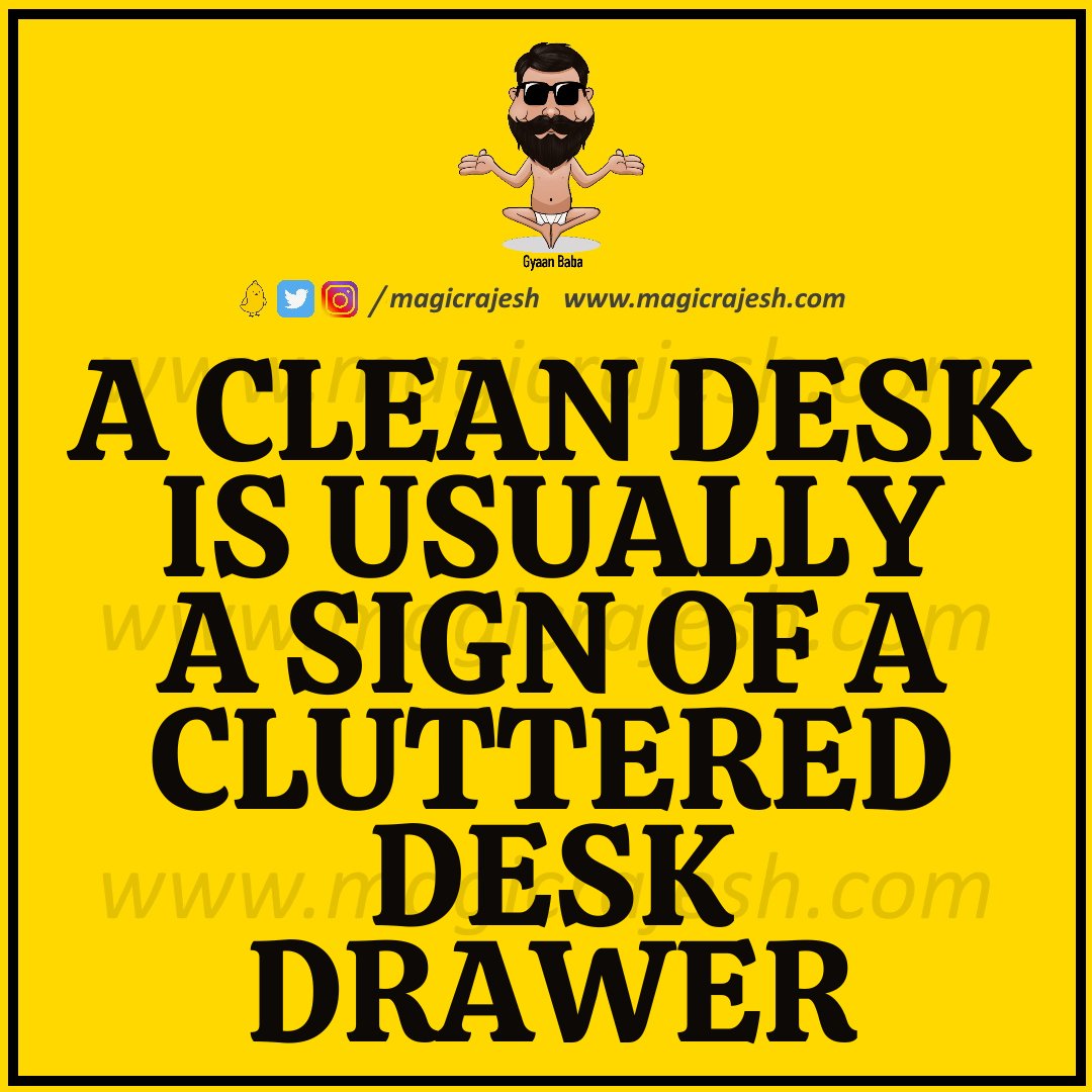 A clean desk is usually a sign of a cluttered desk drawer. #trending #viral #humour #humor #funnyquotes #funny #jokes #quotes #laughs #funnyposts #instaquote #lifequotes #magicrajesh #gyaanbaba #hilarious #fun #funnytweets