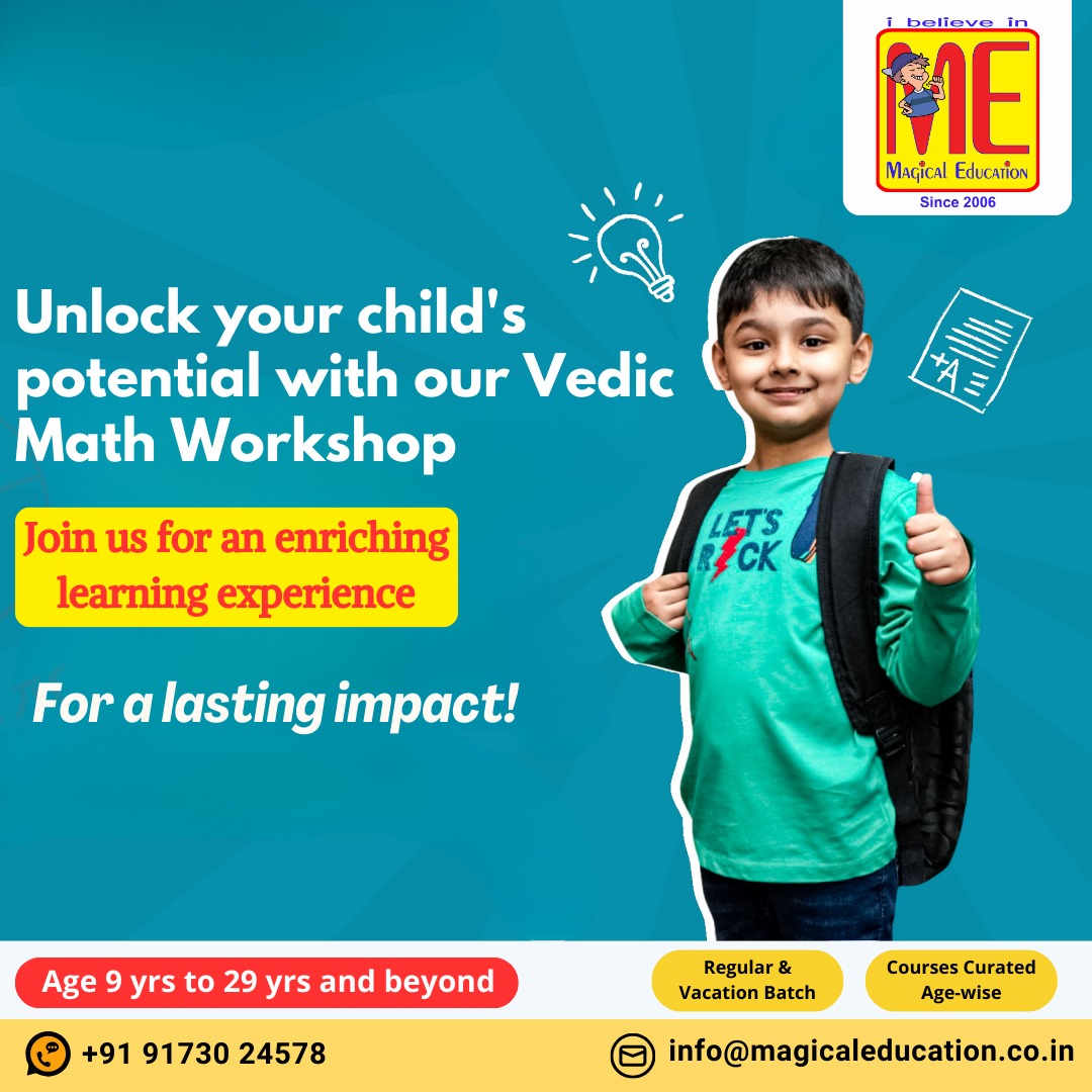 Unlock your child's potential with our Vedic Math Workshop 
Join us for an enriching learning experience 
For a lasting impact!
9173024578 | info@magicaleducation.co.in

#UnlockPotential 🌟 #VedicMathWorkshop 🧮 #EnrichingLearning 📚 #ChildDevelopment 🌱 #LastingImpact 💫