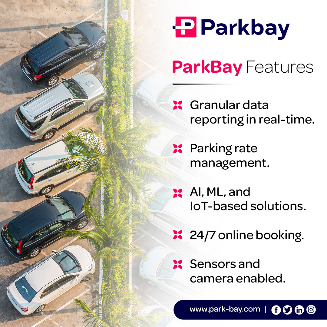 ParkBay Features'
- Granular data reporting in real-time,
- Parking rate management,
- AI, ML, and IoT-based solutions,
- 24/7 online booking,
- Sensors and camera enabled.

#parkbay #parking #SmartParking #IntelligentParking #ParkingSolutions #ParkBayTechnology
