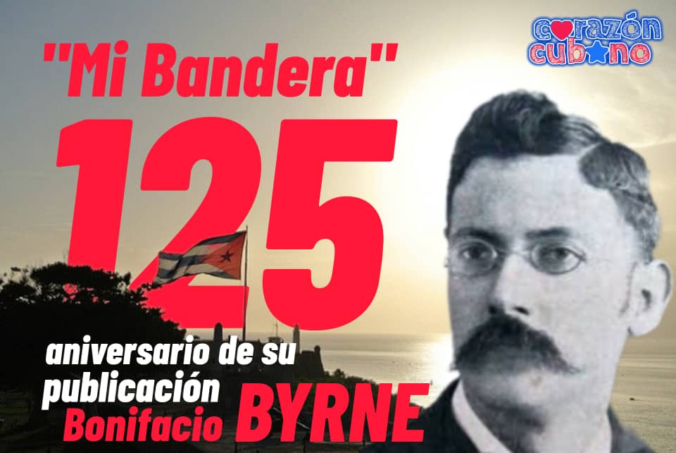 A 125 años la voz de Bonifacio Byrne continúa vibrando con renovada energía en las diez cuartetas del poema 'Mi Bandera', que sintetizan la posición más radical de los cubanos,de aquel entonces, con respecto al neocolonialismo yanqui. #CubaViveEnHistoria