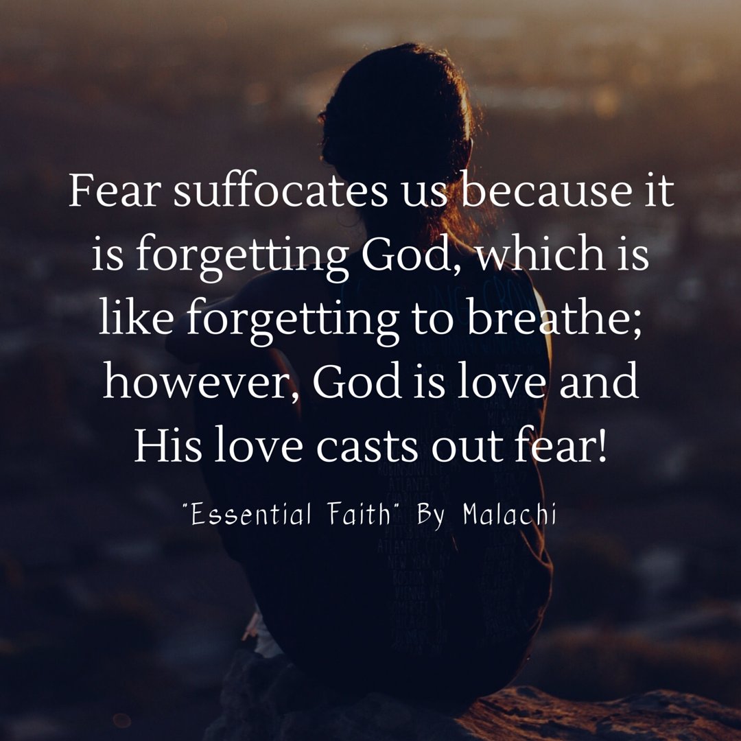 God is love and His love casts out fear! 'Essential Faith' by Malachi amzn.to/1S5Vojg