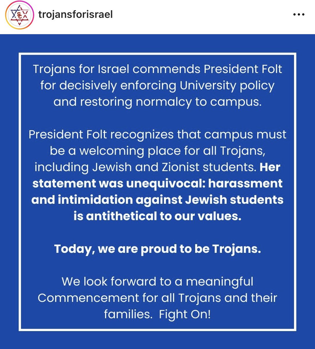 NEW: Trojans for Israel praises USC’s @PresidentFolt for dispersing the encampment “Her statement was unequivocal: harassment and intimidation against Jewish students is antithetical to our values.”