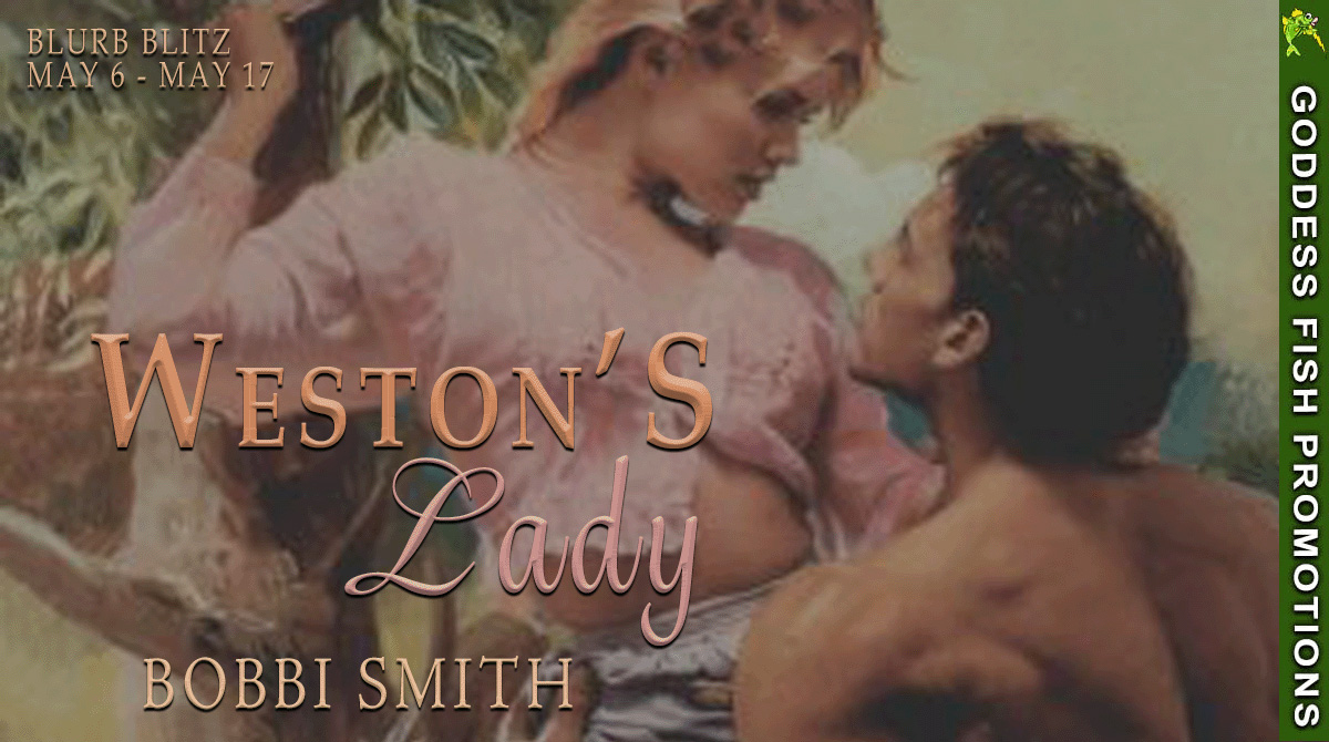 Excerpt & #giveaway: Weston's Lady by Bobbi Smith
Tour by @GoddessFish
wp.me/pcesgx-nmY

#historicalromance #romance #books #bookblogger #coverreveal #blogger #blogging #bloggingcommunity #bookish #booktwt