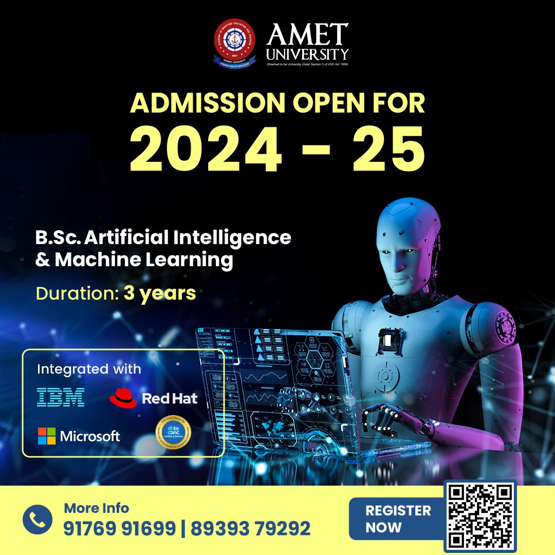 Admission Open 2024 - 25

B.Sc Artificial Intelligence & Machine Learning
Duration: 3 years

For more details,
Visit: ametuniv.ac.in

#AI #MachineLearning #Technology #Innovation #BSc #UGProgram #AmetUniversity #Amet #Chennai #ECR