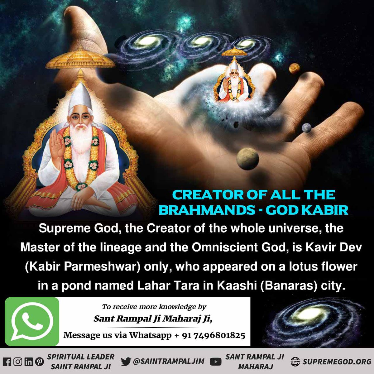 #GodMorningMonday
Creator of all the Brahmands -God Kabir .
Supreme God, the creator of the whole universe, the master of the lineage and the omniscient God, is Kavir Dev (Kabir Parmeshwar) only, who appeared on a lotus flower in a pond name Lahar Tara in Kashi (Banaras) city.