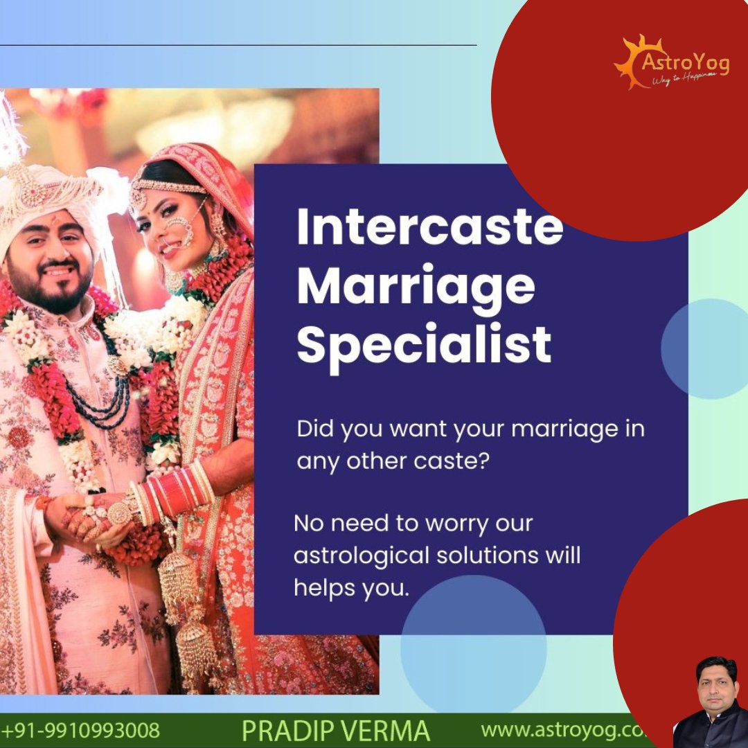 Intercaste Marriage Specialist 

￼Call & whatsapp - +91-9910993008
￼Visit us - astroyog.com

#Business #BusinessProblems
#BusinessReport #BusinessPredictions
#Career #CareerProblem #BusinessSolution
#BusinessAnalysisReport #CareerPrediction #BusinessHoroscope