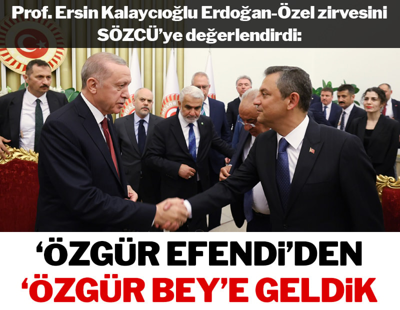 Siyaset Bilimci Prof. Dr. Ersin Kalaycıoğlu, Erdoğan-Özel zirvesini SÖZCÜ'ye değerlendirdi: ‘Özgür Efendi’den ‘Özgür Bey’e geldik sozcu.com.tr/maarif-reformu…