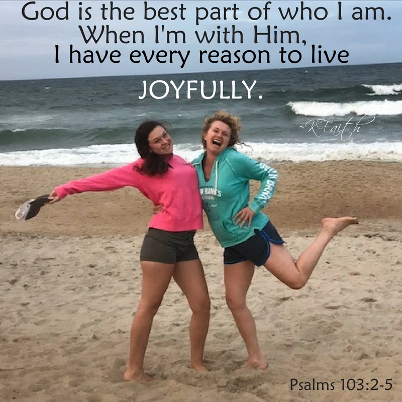 God is the best part of who I am! #kfaith #joy #Psalms #kfaith #motheranddaughter #beach