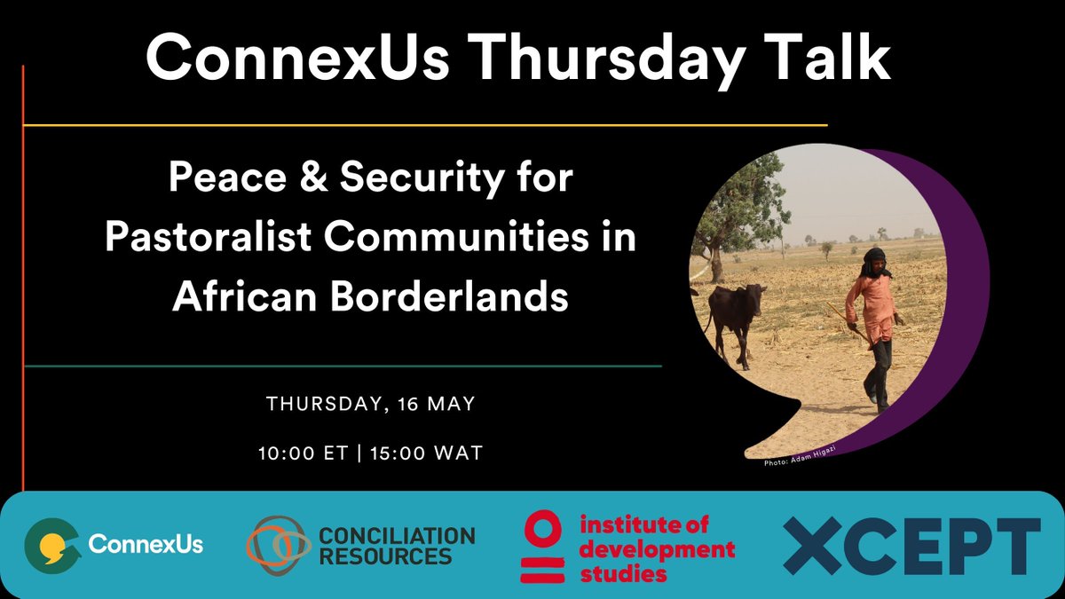 Join us, @Cnx_Us and @IDS_UK for the ConnexUs Thursday Talk on 16 May at 15:00 BST. We’ll be discussing @XCEPT_Research on peace and security for pastoralist communities in African Borderlands. Register here: buff.ly/3K3HiUR