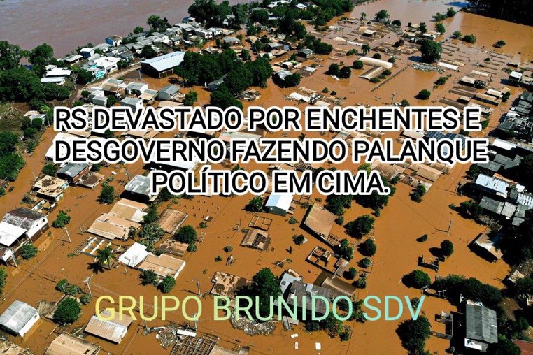 #BRUNIDOSDV🇧🇷 😞RS DEVASTADO POR ENCHENTES E DESGOVERNO FAZENDO PALANQUE POLÍTICO EM CIMA.👈 @nev2026 @MarcelodeMarco2 @jurasotero @LucenaAmarildo @vanice_a @alvesmimar3 @LaFenix61 @fatimalima8 @Nuu0204 @ADMsBRLIVRE @IreteSouza @solmanzonubile