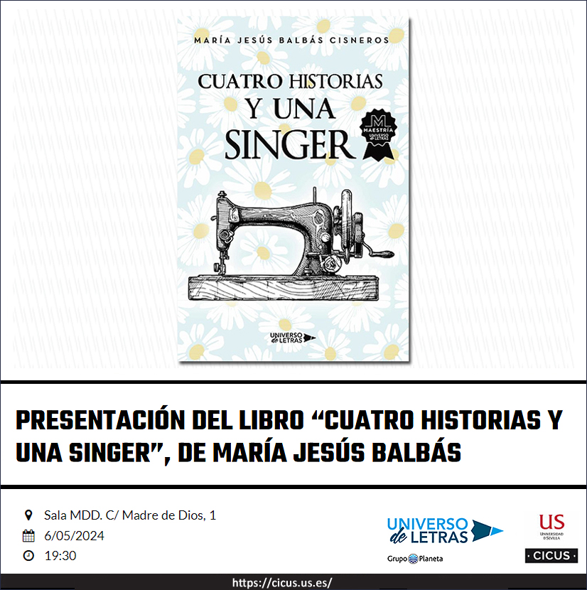 📖 Hoy, 19:30 h, presentamos en #CICUS @unisevilla 'Cuatro historias y una Singer” (Mª Jesús Balbás Cisneros), un libro sobre mujeres mujeres atrapadas en la lucha por la supervivencia pero que mantienen la alegría de vivir y la esperanza. ℹ️ cicus.us.es/4historiasy1si…