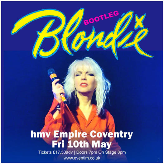 Debbie Harris Does COVENTRY HMV EMPIRE this Friday 10th May Bootleg Blondie Band HURRY UP HURRY UUUUP!