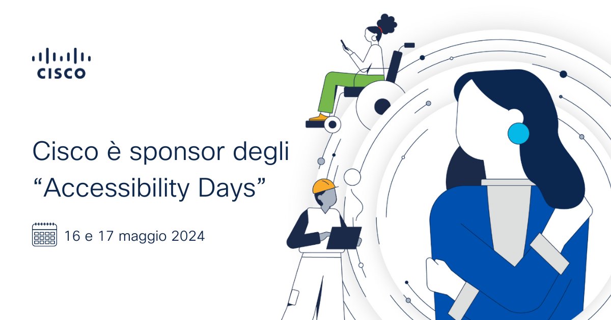 Siamo sponsor degli #AccessibilityDays. 📅 L’appuntamento è per il 16 e 17 maggio 👀 Dai un’occhiata al programma: cs.co/6019jbFJP 💻 E iscriviti qui per seguire l’evento in streaming: cs.co/6010jbFJu #CiscoCDAN #RoadToAD2024 #AD2024 @a11y_days