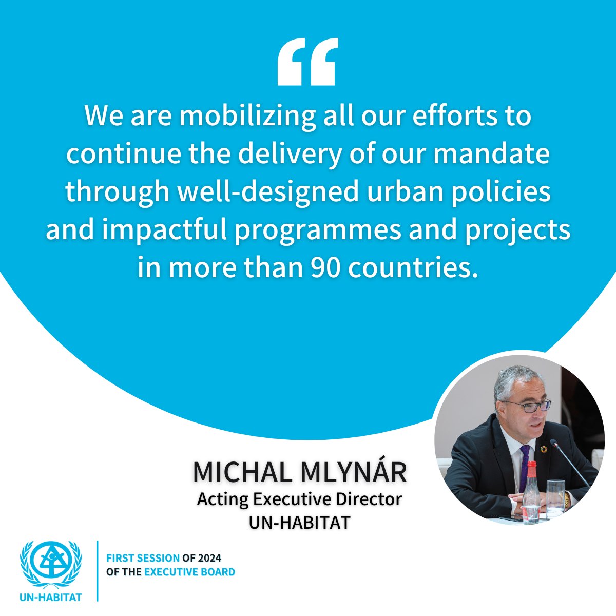 'We are mobilizing all our efforts to continue the delivery of our mandate through well-designed urban policies and impactful programmes and projects in more than 90 countries.' -Acting Executive Director @MichalMlynar at the first session of 2024 of the Executive Board.