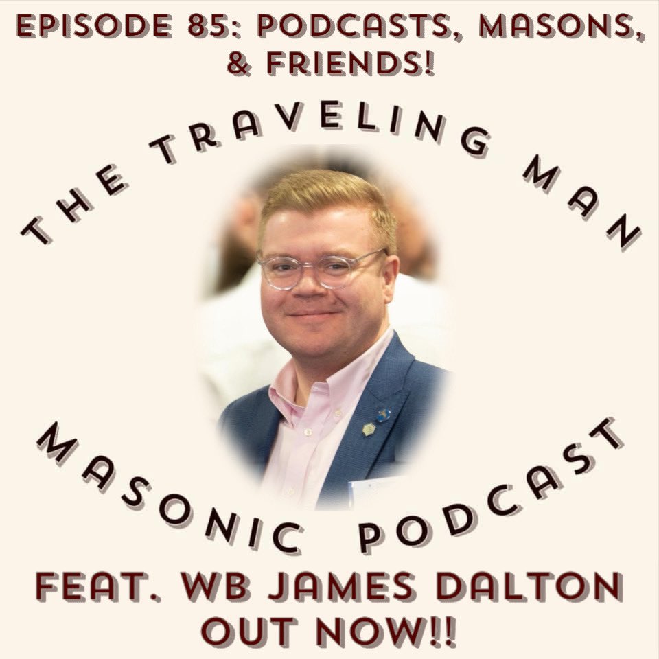 Episode 85: Podcasts, Freemasons, & Friends!
Featuring WB James Dalton is out now!!!
TravelingManPodcast.com
#freemasonry #travelingman #craftcast #imamason #brothers
