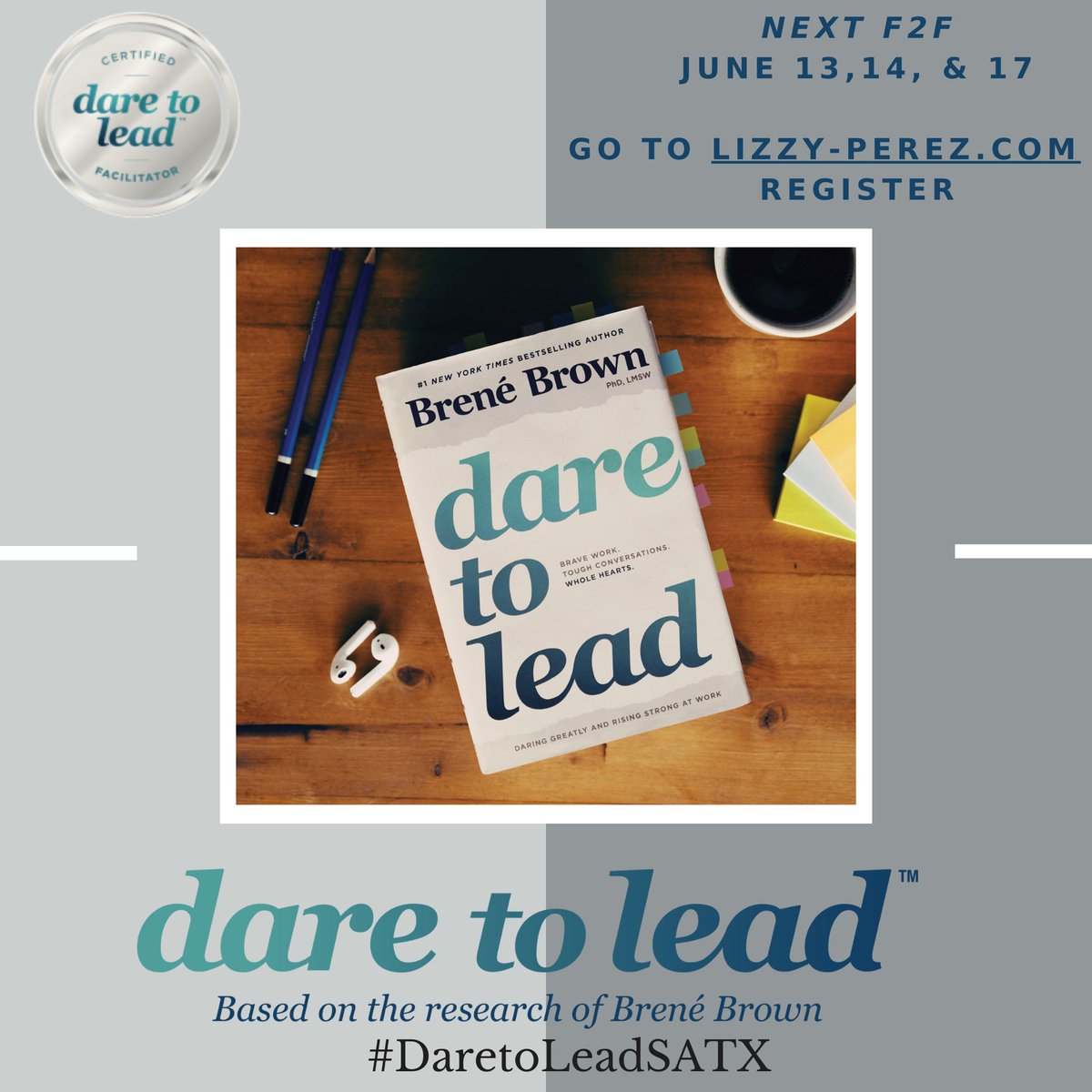 Register today for my summer Dare to Lead ™ training based on the research of Brené Brown. 7/13, 7/14, & 7/17. #DaretoLeadSATX