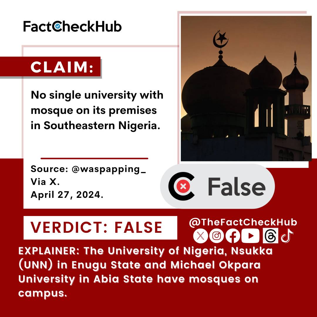 The claim that there is no single university with mosque on its premises in Southeastern Nigeria is FALSE; checks show that both UNN and Michael Okpara University in Enugu and Abia States respectively have mosques on campus. Read more: factcheckhub.com/how-true-is-th…