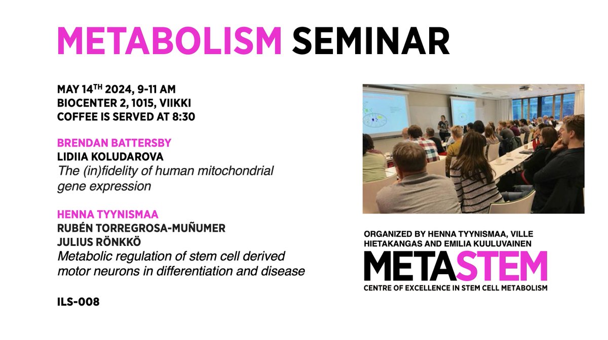 Last Metabolism seminar of this academic year, May 14th at 9-11 am in Viikki. Talks on #mitochondria gene expression by Battersby lab @Solocanuck, stem cell derived motor neurons and #neuropathy by @HTyynismaa lab @LifeSciHelsinki @MIBS_Helsinki @BIOTECH_UH @STEMMProgram Welcome!