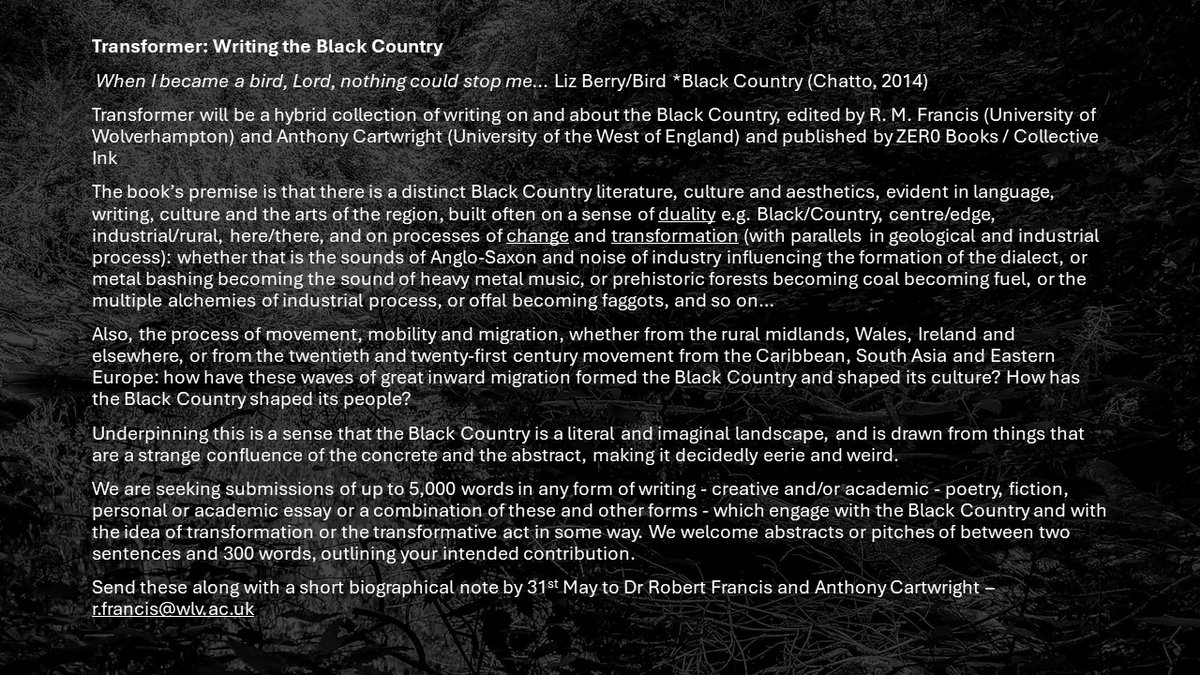 IMPORTANT ANNOUNCEMENT. CALL FOR SUBMISSIONS Anthony Cartwright and I are co-editing this book, contracted with @Zer0Books : TRANSFORMER: Writing the Black Country We want essays, poetry, fiction and we want them now!