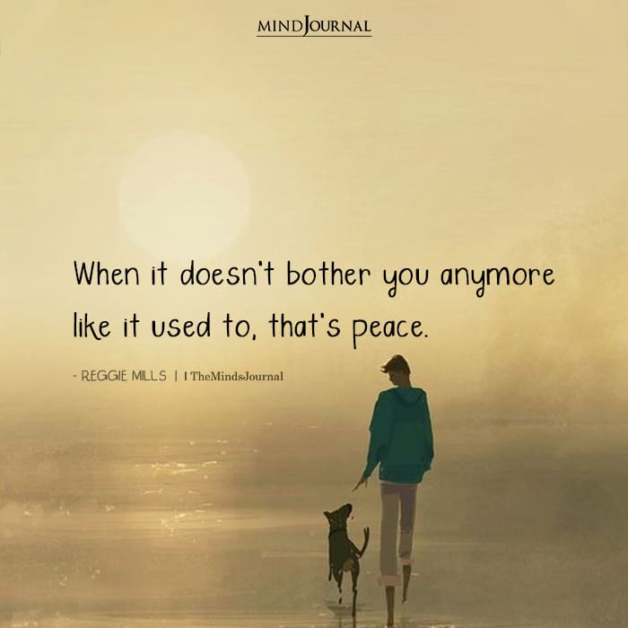 When it stops bothering you like it used to, you've found peace. #InnerPeace #LettingGo