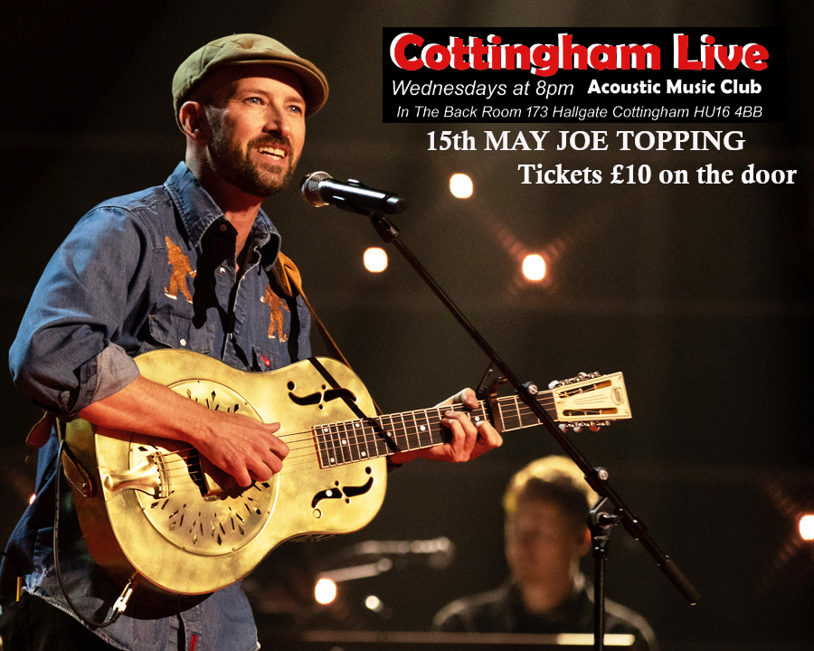 Joe Topping
Described by Sir Tom Jones as “a Weaver of Dreams”, Joe Topping is a folk singer and multi instrumentalist from Liverpool whose singing and guitar playing regularly moves listeners to tears.